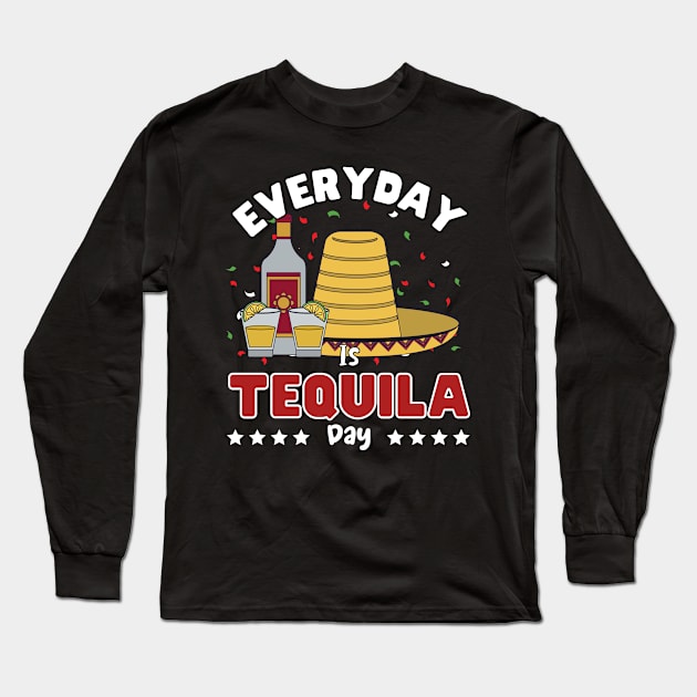 Everyday is Tequila day Long Sleeve T-Shirt by ProLakeDesigns